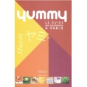 YUMMY LE GUIDE DES GOURMANDS À PARIS