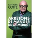 ARRETONS DE MANGER DE LA MERDE