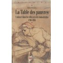 LA TABLE DES PAUVRES (CUISINER DANS LES VILLES ET CITÉS INDUSTRIELLES 1780-1950)