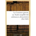 LE CUISINIER GASCON OU TRAITE SIMPLIFIE DES SUBSTANCES ALIMENTAIRES
