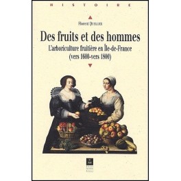 DES FRUITS ET DES HOMMES L'ARBORICULTURE FRUITIÈRE EN ÎLE-DE-FRANCE (VERS 1600-VERS 1800)