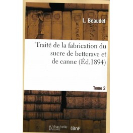 TRAITE DE LA FABRICATION DU SUCRE DE BETTERAVE ET DE CANNE TOME 2
