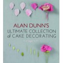 ALAN DUNN'S ULTIMATE COLLECTION OF CAKE DECORATING (ANGLAIS)