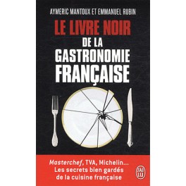 LE LIVRE NOIR DE LA GASTRONOMIE FRANCAISE (version poche)
