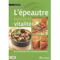 L'ÉPEAUTRE SOURCE DE VITALITÉ Cures détoxifiantes et recettes gourmandes