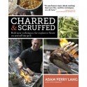 CHARRED & SCRUFFED BOLD NEW TECHNIQUES FOR EXPLOSIVE FLAVOR ON AND OFF THE GRILL (anglais)