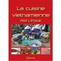 LA CUISINE VIETNAMIENNE PAR L'IMAGE