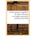 GUIDE PRATIQUE DU GREFFEUR DE VIGNES D'EUROPE SUR CEPAGES RESISTANTS AMERICAINS RESISTANTS (ed 1886)
