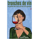tronches de vin:le guide des vins qu'ont d'la gueule (volume 2)