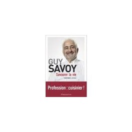 GUY SAVOY SAVOURER LA VIE 