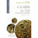 À LA TABLE DES ROIS Luxe et pouvoir dans l'oeuvre d'Athénée