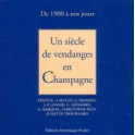 UN SIÈCLE DE VENDANGES EN CHAMPAGNE : DE 1900 À NOS JOURS