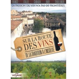 SUR LA ROUTE DES VINS - De la tradition à l'insolite
