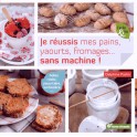 JE REUSSIS MES PAINS, YAOURTS, FROMAGES ... SANS MACHINE !