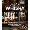 PASSION WHISKY Marques et bouteilles cultes du monde entier