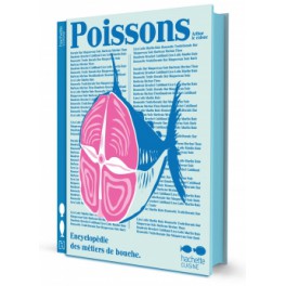 POISSONS ENCYCLOPEDIE DES PRODUITS & DES METIERS DE BOUCHE